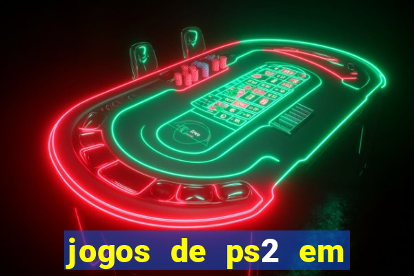 jogos de ps2 em formato iso